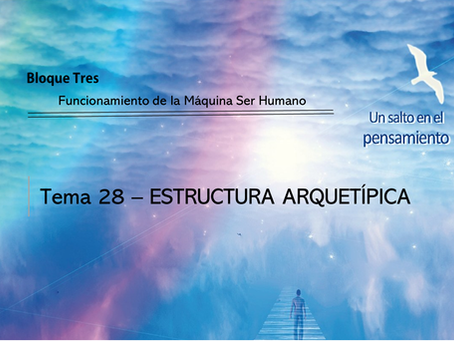 TEMA 28: ESTRUCTURA ARQUETÍPICA