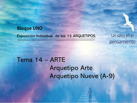 TEMA 14: ARTE. Arquetipo Arte. Arquetipo Nueve (A-9)